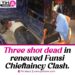 Three Shot Dead in Renewed Funsi Chieftaincy Clash