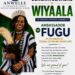 Anwelle Foundation hails Wiyaala’s crowning as Global Fugu Queen