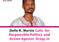 Delle K. Martin Calls for Responsible Politics And Action Against Drugs In Nandom