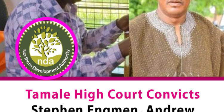 Tamale High Court Convicts Stephen Engmen, Andrew Kuundaari and Two Others in NDA Corruption Case
